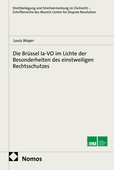 Cover of book: Die Brüssel Ia-VO im Lichte der Besonderheiten des einstweiligen Rechtsschutzes