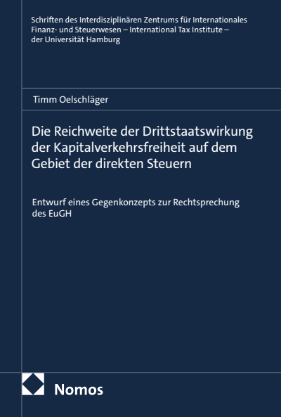 Cover des Buchs: Die Reichweite der Drittstaatswirkung der Kapitalverkehrsfreiheit auf dem Gebiet der direkten Steuern