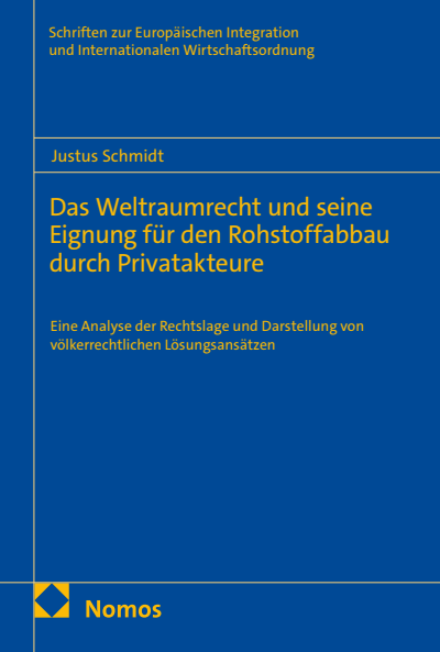 Cover des Buchs: Das Weltraumrecht und seine Eignung für den Rohstoffabbau durch Privatakteure