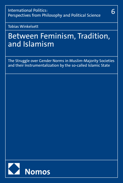 Cover des Buchs: Between Feminism, Tradition, and Islamism