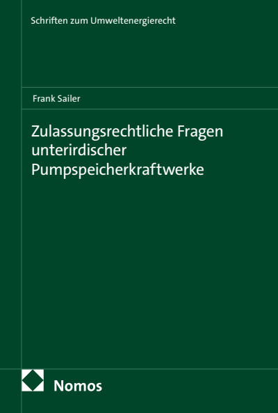 Cover des Buchs: Zulassungsrechtliche Fragen unterirdischer Pumpspeicherkraftwerke