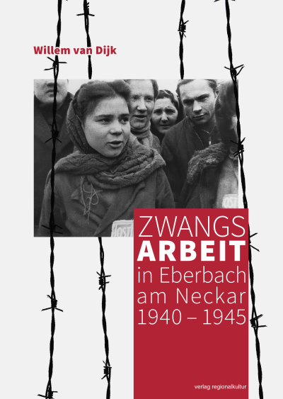 Cover des Buchs: Zwangsarbeit in Eberbach am Neckar 1940 – 1945