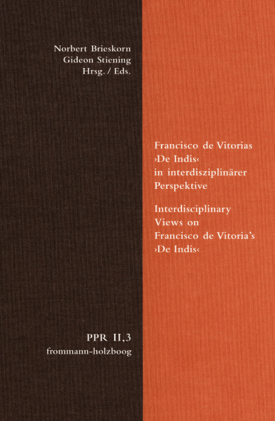 Cover des Buchs: Francisco de Vitorias ›De Indis‹ in interdisziplinärer Perspektive. Interdisciplinary Views on Francisco de Vitoria's ›De Indis‹