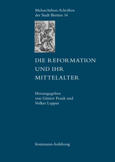 Cover des Buchs: Die Reformation und ihr Mittelalter