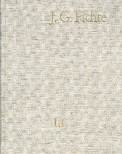 Cover des Buchs: Johann Gottlieb Fichte: Gesamtausgabe / Reihe I: Werke. Band 1: Werke 1791–1794