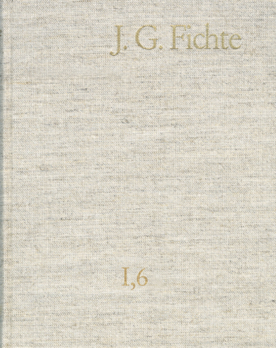 Cover des Buchs: Johann Gottlieb Fichte: Gesamtausgabe / Reihe I: Werke. Band 6: Werke 1799–1800