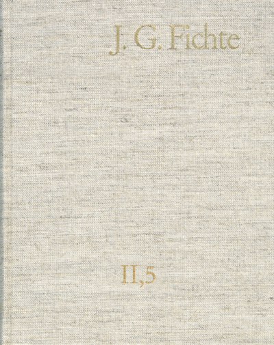 Cover des Buchs: Johann Gottlieb Fichte: Gesamtausgabe / Reihe II: Nachgelassene Schriften. Band 5: Nachgelassene Schriften 1796–1801