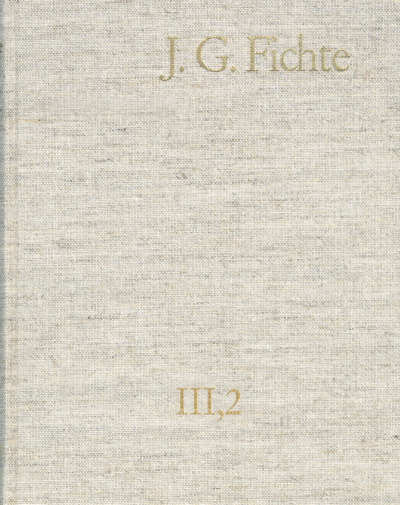 Cover des Buchs: Johann Gottlieb Fichte: Gesamtausgabe / Reihe III: Briefe. Band 2: Briefe 1793–1795