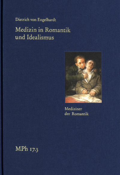 Cover of book: Medizin in Romantik und Idealismus. Band 3: Mediziner der Romantik
