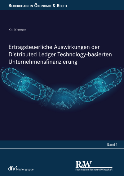 Cover des Buchs: Ertragsteuerliche Auswirkungen der Distributed Ledger Technology-basierten Unternehmensfinanzierung