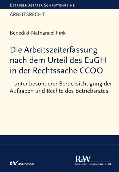 Cover des Buchs: Die Arbeitszeiterfassung nach dem Urteil des EuGH in der Rechtssache CCOO