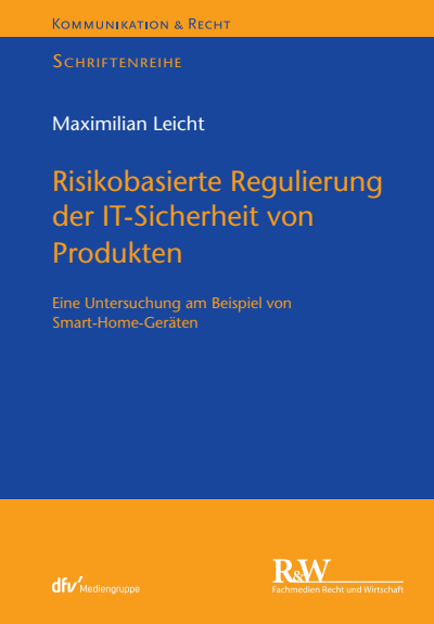 Cover des Buchs: Risikobasierte Regulierung der IT-Sicherheit von Produkten