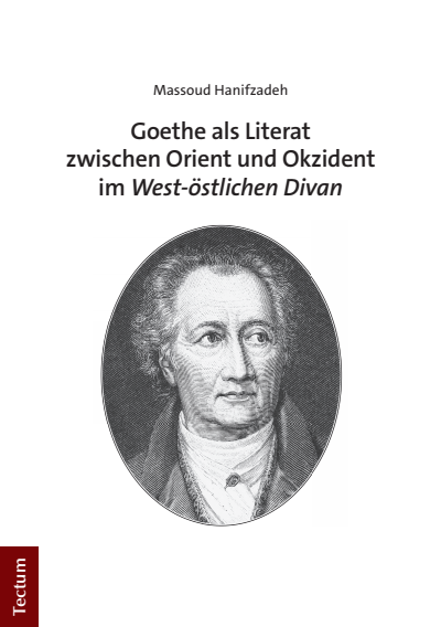 Cover des Buchs: Goethe als Literat zwischen Orient und Okzident im „West-östlichen Divan“