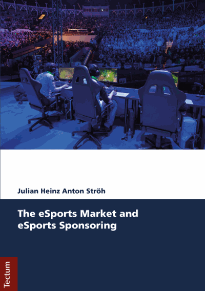 Cover des Buchs: The eSports Market and eSports Sponsoring