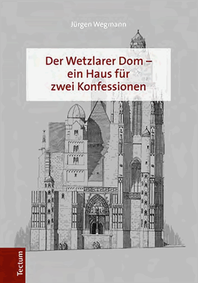 Cover des Buchs: Der Wetzlarer Dom - ein Haus für zwei Konfessionen