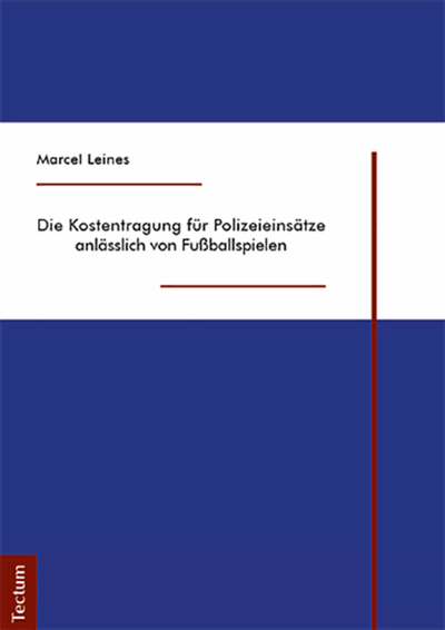 Cover of book: Die Kostentragung für Polizeieinsätze anlässlich von Fußballspielen