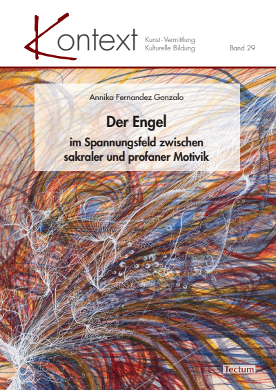 Cover des Buchs: Der Engel im Spannungsfeld zwischen sakraler und profaner Motivik