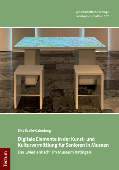 Cover des Buchs: Digitale Elemente in der Kunst- und Kulturvermittlung für Senioren in Museen