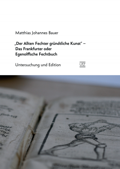 Cover des Buchs: „Der Allten Fechter gründtliche Kunst“ – Das Frankfurter oder Egenolffsche Fechtbuch