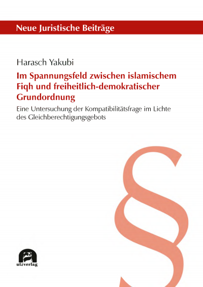 Cover des Buchs: Im Spannungsfeld zwischen islamischem Fiqh und freiheitlich-demokratischer Grundordnung