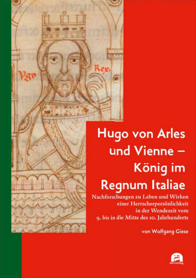 Cover des Buchs: Hugo von Arles und Vienne – König im Regnum Italiae