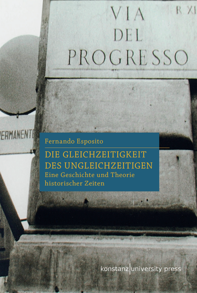 Cover des Buchs: Die Gleichzeitigkeit des Ungleichzeitigen