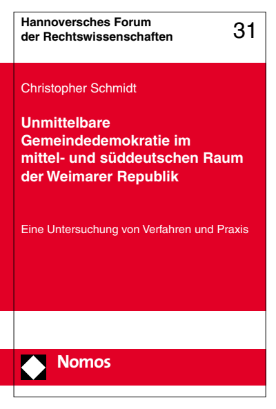Cover des Buchs: Unmittelbare Gemeindedemokratie im mittel- und süddeutschen Raum der Weimarer Republik