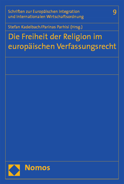 Cover des Buchs: Die Freiheit der Religion im europäischen Verfassungsrecht