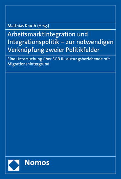 Cover des Buchs: Arbeitsmarktintegration und Integrationspolitik - zur notwendigen Verknüpfung zweier Politikfelder