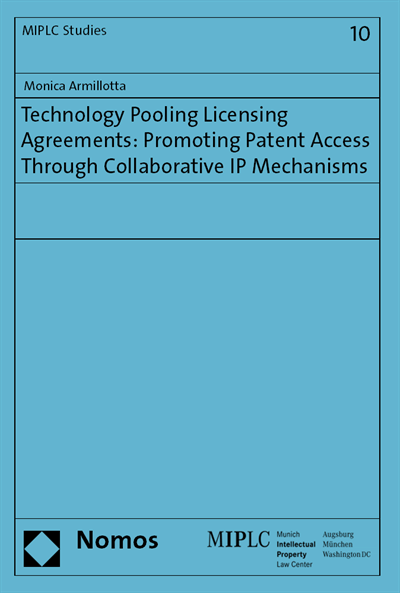 Cover des Buchs: Technology Pooling Licensing Agreements: Promoting Patent Access Through Collaborative IP Mechanisms