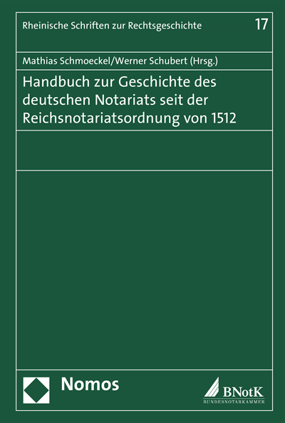 Cover des Buchs: Handbuch zur Geschichte des deutschen Notariats seit der Reichsnotariatsordnung von 1512
