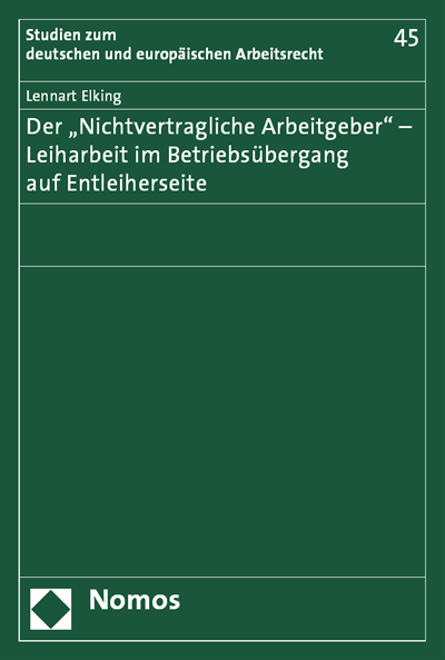 Cover des Buchs: Der "Nichtvertragliche Arbeitgeber" - Leiharbeit im Betriebsübergang auf Entleiherseite