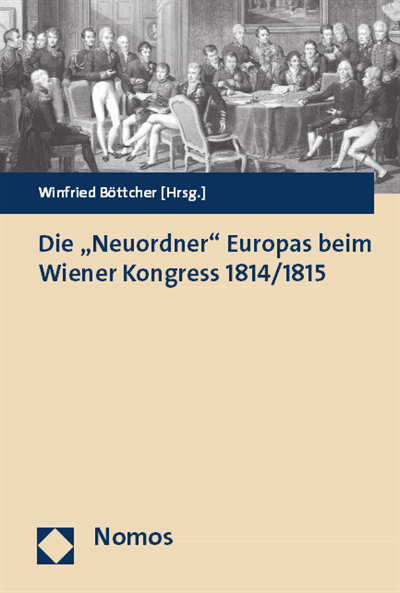 Cover of book: Die "Neuordner" Europas beim Wiener Kongress 1814/1815
