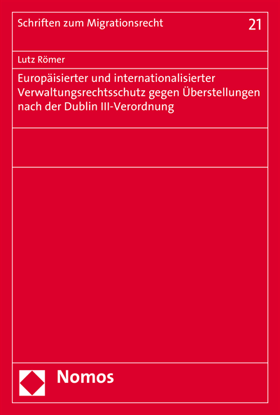 Cover of book: Europäisierter und internationalisierter Verwaltungsrechtsschutz gegen Überstellungen nach der Dublin III-Verordnung