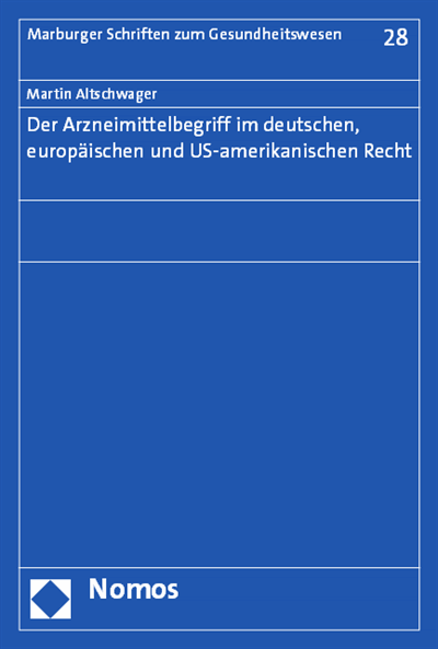 Cover des Buchs: Der Arzneimittelbegriff im deutschen, europäischen und US-amerikanischen Recht