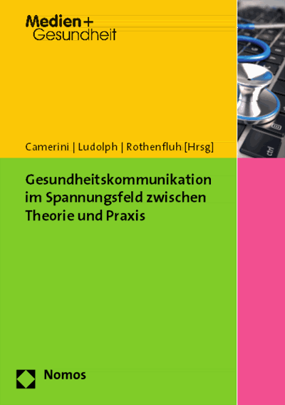 Cover des Buchs: Gesundheitskommunikation im Spannungsfeld zwischen Theorie und Praxis