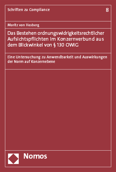 Cover of book: Das Bestehen ordnungswidrigkeitsrechtlicher Aufsichtspflichten im Konzernverbund aus dem Blickwinkel von § 130 OWiG