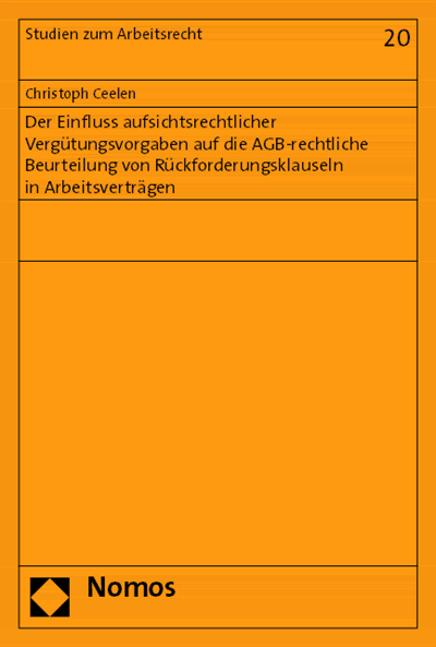 Cover des Buchs: Der Einfluss aufsichtsrechtlicher Vergütungsvorgaben auf die AGB-rechtliche Beurteilung von Rückforderungsklauseln in Arbeitsverträgen