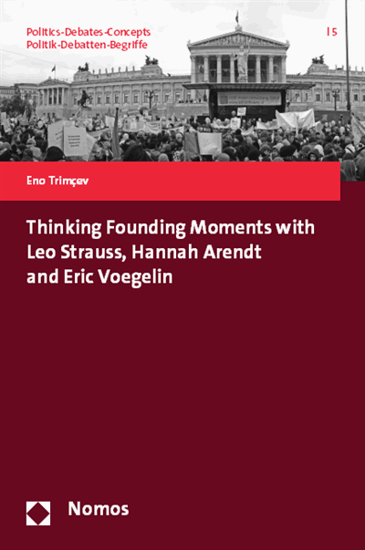 Cover des Buchs: Thinking Founding Moments with Leo Strauss, Hannah Arendt and Eric Voegelin