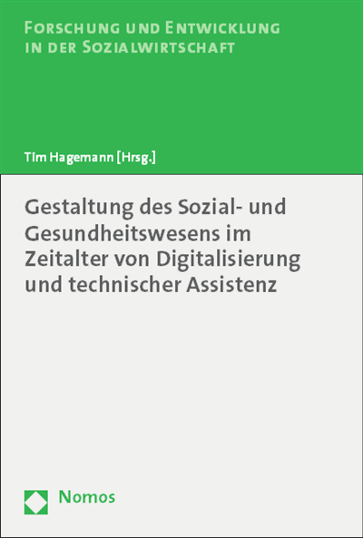 Cover des Buchs: Gestaltung des Sozial- und Gesundheitswesens im Zeitalter von Digitalisierung und technischer Assistenz