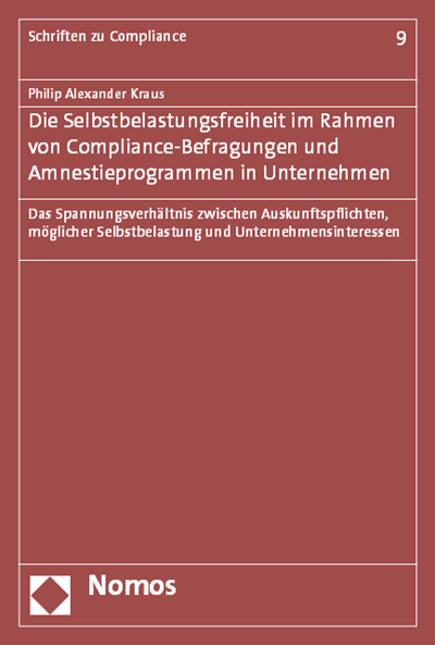 Cover of book: Die Selbstbelastungsfreiheit im Rahmen von Compliance-Befragungen und Amnestieprogrammen in Unternehmen