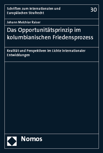 Cover des Buchs: Das Opportunitätsprinzip im kolumbianischen Friedensprozess