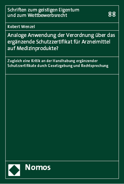 Cover of book: Analoge Anwendung der Verordnung über das ergänzende Schutzzertifikat für Arzneimittel auf Medizinprodukte?