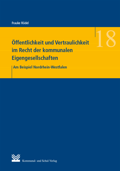 Cover des Buchs: Öffentlichkeit und Vertraulichkeit im Recht der kommunalen Eigengesellschaften