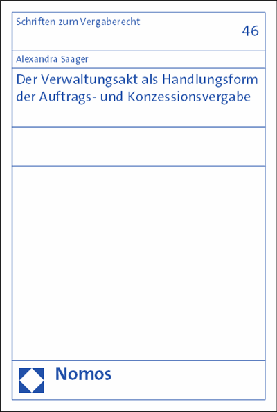 Cover des Buchs: Der Verwaltungsakt als Handlungsform der Auftrags- und Konzessionsvergabe