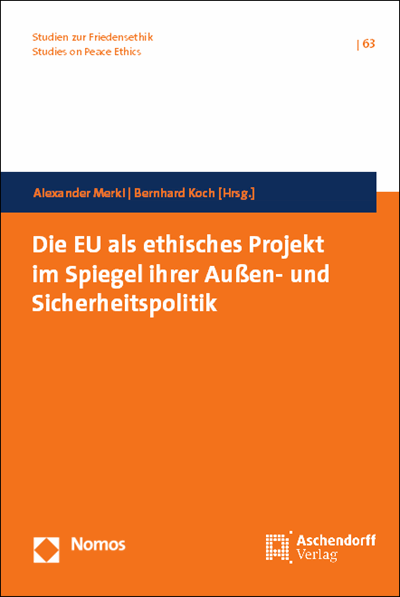 Cover des Buchs: Die EU als ethisches Projekt im Spiegel ihrer Außen- und Sicherheitspolitik