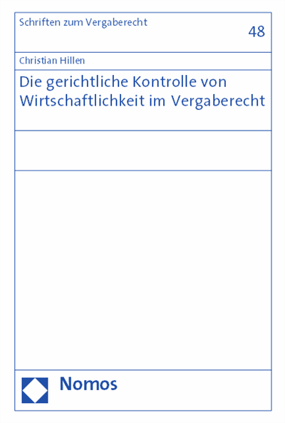 Cover of book: Die gerichtliche Kontrolle von Wirtschaftlichkeit im Vergaberecht