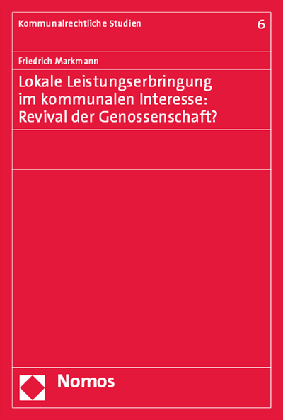 Cover des Buchs: Lokale Leistungserbringung im kommunalen Interesse: Revival der Genossenschaft?