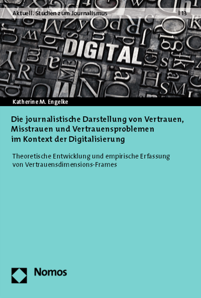 Cover des Buchs: Die journalistische Darstellung von Vertrauen, Misstrauen und Vertrauensproblemen im Kontext der Digitalisierung