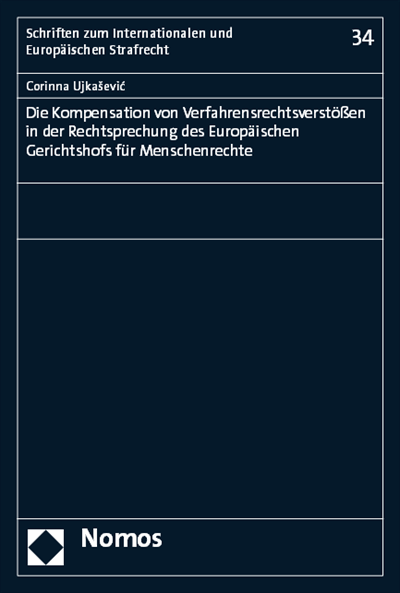 Cover des Buchs: Die Kompensation von Verfahrensrechtsverstößen in der Rechtsprechung des Europäischen Gerichtshofs für Menschenrechte 